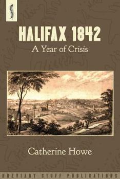 Paperback Halifax 1842: A Year of Crisis Book