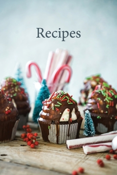 Paperback Recipes: Blank 6 X 9 Recipe Notebook for 100 of your own Recipes - Christmas Cupcakes Design Book