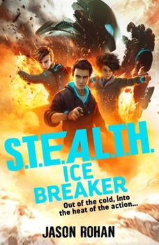 S.T.E.A.L.T.H.: Ice Breaker - Book #2 of the S.T.E.A.L.T.H.