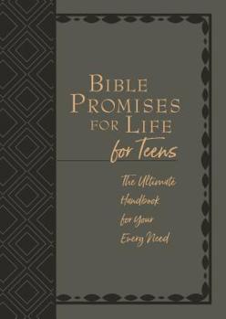 Bible Promises for Life for Teens: The Ultimate Handbook for Your Every Need