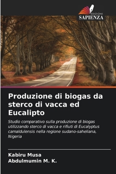 Paperback Produzione di biogas da sterco di vacca ed Eucalipto [Italian] Book
