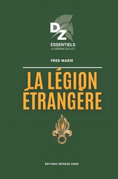 Paperback La Légion étrangère: Collection Défense Zone Essentiels [French] Book