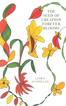 Paperback The Seed of Creation Forever Blooms Book