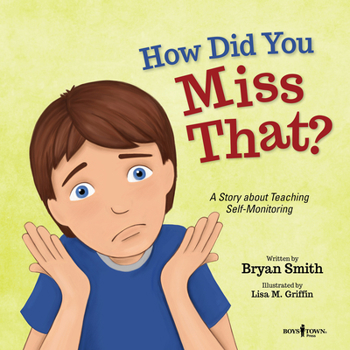 Paperback How Did You Miss That?: A Story about Teaching Self-Monitoring Volume 7 Book