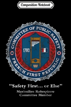 Paperback Composition Notebook: Bastille Day French Revolution Robespierre Guillotine Seal Journal/Notebook Blank Lined Ruled 6x9 100 Pages Book