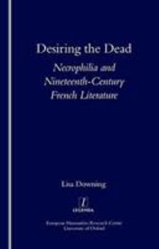 Paperback Desiring the Dead: Necrophilia and Nineteenth-Century French Literature Book