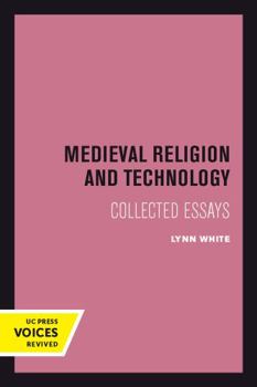 Medieval Religion and Technology: Collected Essays (Center for Medieval and Renaissance Studies, Ucla, No 13) - Book  of the Center for Medieval and Renaissance Studies, UCLA