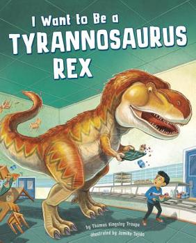 Hardcover I Want to Be a Tyrannosaurus Rex Book