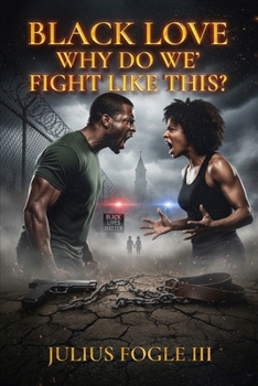 Paperback Black Love Why Do We' Fight Like This? Book