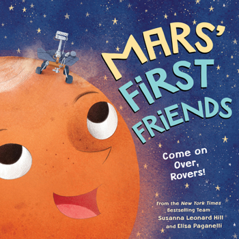 Hardcover Mars' First Friends: Come on Over, Rovers! Book