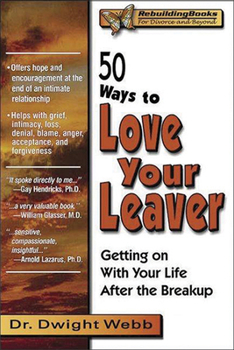 Paperback 50 Ways to Love Your Leaver: Getting on with Your Life After the Breakup Book