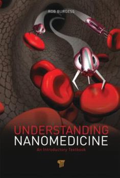 Hardcover Understanding Nanomedicine: An Introductory Textbook Book