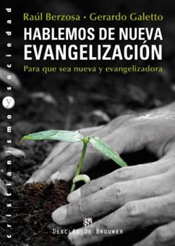 Hardcover Hablemos de Nueva Evangelizacion: Para Que Sea Nueva y Evangelizadora [Spanish] Book