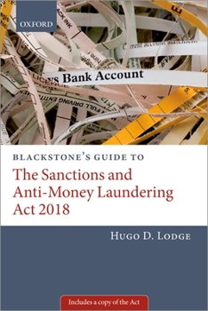 Paperback Blackstone's Guide to the Sanctions and Anti-Money Laundering ACT 2018 Book