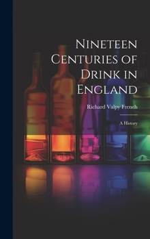 Hardcover Nineteen Centuries of Drink in England: A History Book