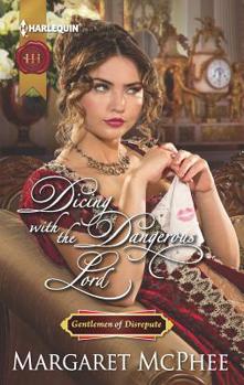 Dicing with the Dangerous Lord - Book #4 of the Gentlemen of Disrepute