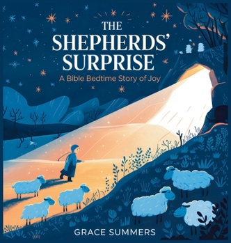 Hardcover The Shepherds' Surprise: A Bible Bedtime Story of Joy Book