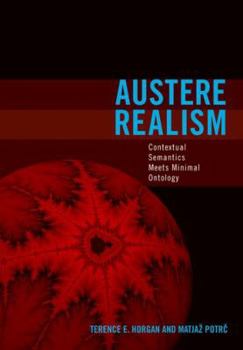 Hardcover Austere Realism: Contextual Semantics Meets Minimal Ontology Book