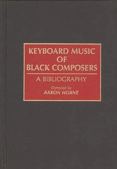 Hardcover Keyboard Music of Black Composers: A Bibliography Book