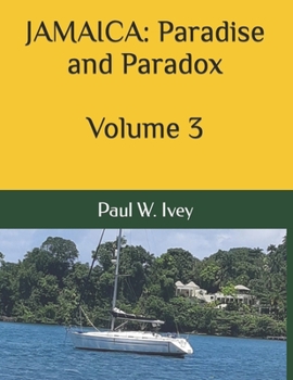 Paperback Jamaica: Paradise and Paradox: Volume 3 Book