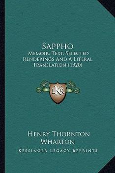 Paperback Sappho: Memoir, Text, Selected Renderings And A Literal Translation (1920) Book