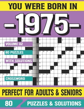 Paperback You Were Born In 1975: Crossword Puzzles For Adults: Crossword Puzzle Book for Adults Seniors and all Puzzle Book Fans [Large Print] Book