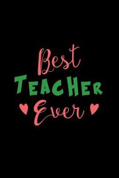 Best Teacher Ever: Funny Things My Students Say Notebook - Quotes from my Teacher Pets - High School Teacher Gift