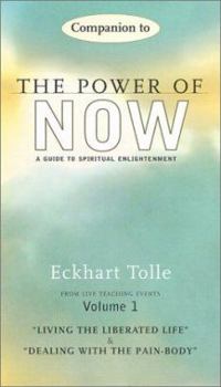 Companion to the Power of Now: A Guide to Spiritual Enlightenment (Volume 1)