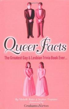 Hardcover Queer Facts: The Greatest Gay & Lesbian Trivia Book Ever Book