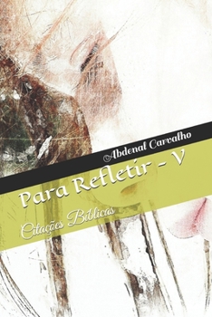 Para Refletir - Volume V: Citações Bíblicas (Portuguese Edition)