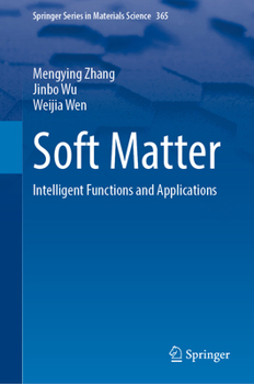 Hardcover Soft Matter: Intelligent Functions and Applications (Springer Series in Materials Science, 365) Book