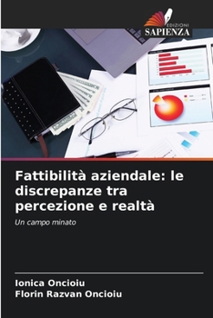 Fattibilità aziendale: le discrepanze tra percezione e realtà (Italian Edition)