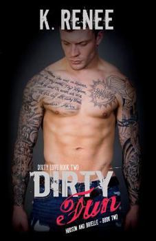 Dirty Fun - Book #2 of the Dirty Love 