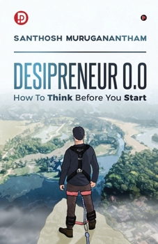 Paperback Desipreneur 0.0: How To Think Before You Start Book