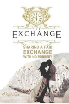 Paperback The Exchange: A Fair Exchange with no robbery Book