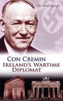 Paperback Con Cremin: Ireland's Wartime Diplomat Book