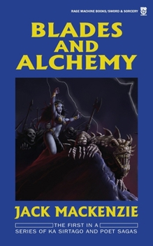 Paperback Blades and Alchemy: The Adventures of Ka Sirtago and Poet Book