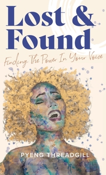 Hardcover Lost & Found: Finding The Power In Your Voice Book
