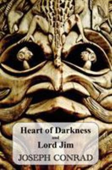 Heart Of Darkness and Lord Jim: By Joseph Conrad - Illustrated