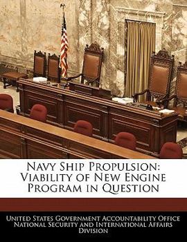 Paperback Navy Ship Propulsion: Viability of New Engine Program in Question Book