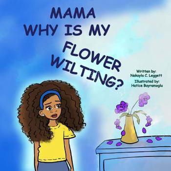 Paperback Mama Why Is My Flower Wilting? Book