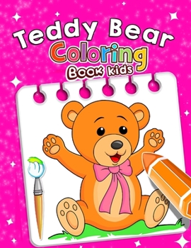 Paperback Teddy Bear Coloring Book kids: Cute Animals: Relaxing Coloring Book for kids, Toddler Coloring Book For Kids Ages 2-8, Cute Bears & More! Book