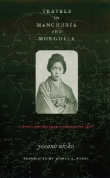 Paperback Travels in Manchuria and Mongolia: A Feminist Poet from Japan Encounters Prewar China Book