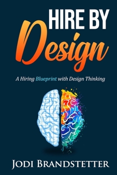 Paperback Hire By Design: A Hiring Blueprint with Design Thinking Book