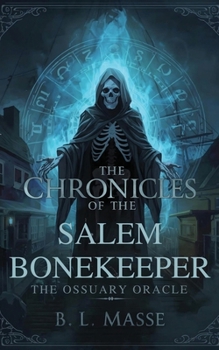 Paperback The Chronicles of The Salem Bonekeeper: The Ossuary Oracle Book