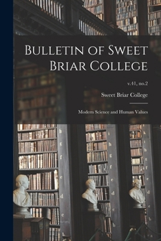 Paperback Bulletin of Sweet Briar College: Modern Science and Human Values; v.41, no.2 Book