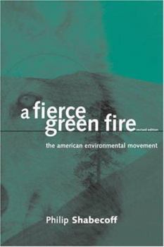 Paperback A Fierce Green Fire: The American Environmental Movement Book