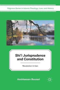 Paperback Shi'i Jurisprudence and Constitution: Revolution in Iran Book