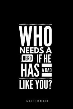 Paperback Who needs a Hero if he has a Dad Like you ? Notebook: Gift for dad Pa Grandpa notebook 108 pages Dot Grip (6x9 /15.24 x 22.86 cm) Father's Day Gift [German] Book