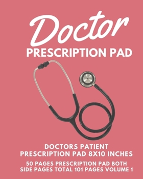 Paperback Doctor Prescription Pad: Doctors Patient Prescription Pad 8x10 Inch 50 Pages prescription pad A Medical Record Book for doctors Book